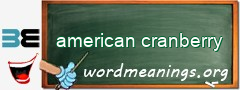 WordMeaning blackboard for american cranberry